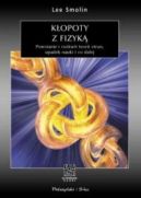 Ok�adka ksi�zki - K�opoty z fizyk�. Powstanie i rozkwit teorii strun, upadek nauki i co dalej