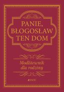 Okadka ksizki - Panie, bogosaw ten dom. Modlitewnik dla rodziny