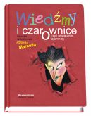 Okładka książki - Wiedźmy i czarownice, czyli oswajanie tajemnicy