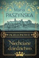 Okadka - Niechciane dziedzictwo Jagiellonowie