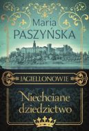 Okadka - Niechciane dziedzictwo Jagiellonowie