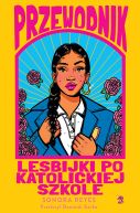 Ok�adka - Przewodnik lesbijki po katolickiej szkole