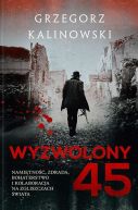 Okładka ksiązki - Wyzwolony 45