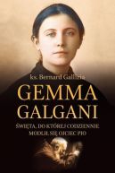 Okładka - Gemma Galgani. Święta, do której codziennie modlił się ojciec Pio