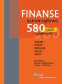 Okładka - Finanse samorządowe. 580 pytań i odpowiedzi. Wzory uchwał, deklaracji, decyzji, umów