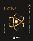 Okadka - 50 idei, ktre powiniene zna. FIZYKA