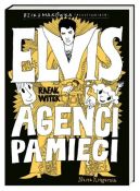 Okadka ksizki - Bzik & Makwka przedstawiaj: Elvis i Agenci Pamici