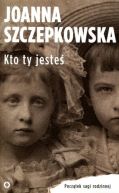 Okadka ksizki - Kto ty jeste. Pocztek sagi rodzinnej