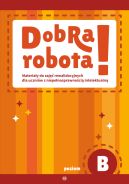 Okadka - Dobra robota! Poziom B. Materiay do zaj rewalidacyjnych dla uczniw z niepenosprawnoci intelektualn