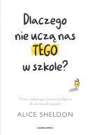 Okadka - Dlaczego nie ucz nas tego w szkole?. Nowe, zaskakujco proste podejcie do yciowych wyzwa