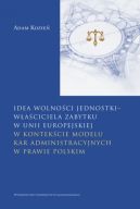Okadka - Idea wolnoci jednostki  waciciela zabytku w Unii Europejskiej. w kontekcie modelu kar administracyjnych w prawie polskim