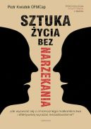 Okładka - Sztuka życia bez narzekania