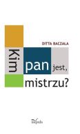 Ok�adka - Kim pan jest, mistrzu?  Toru�ski czworobok pedagogiczny