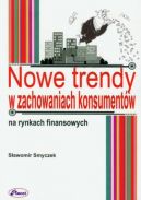 Okadka - Nowe trendy w zachowaniach konsumentw na rynkach finansowych