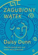 Ok�adka - Zagubiony w�tek. Historia staro�ytno�ci oraz kobiet, kt�re j� tworzy�y