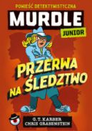 Ok�adka - Murdle Junior. Przerwa na �ledztwo. Powie�� detektywistyczna