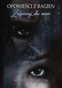 Okadka ksizki - Opowieci z bagien. Zapiewaj dla mnie
