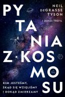 Okładka - Pytania z Kosmosu. Kim jesteśmy, skąd się wzięliśmy i dokąd zmierzamy