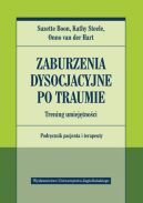 Okadka ksiki - Zaburzenia dysocjacyjne po traumie. Trening umiejtnoci. Podrcznik pacjenta i terapeuty