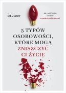 Okładka - 5 typów osobowości, które mogą zniszczyć ci życie