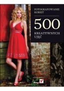 Ok�adka - Fotografowanie kobiet. 500 kreatywnych uj��
