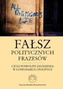 Okadka ksizki - Fasz politycznych frazesw czyli pospolite zudzenia w gospodarce i polityce