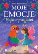 Okadka ksizki - Moje emocje. Bajki o przyjani