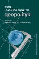 Okadka - Teorie i podejcia badawcze geopolityki