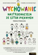 Ok�adka - Wychowanie. Najtrudniejsza ze sztuk pi�knych