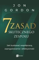 Ok�adka - 7 zasad skutecznego zespo�u. Jak budowa� wsp�prac�, zaanga�owanie i efektywno��