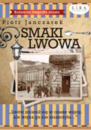 Ok�adka - Smaki Lwowa. Kulinarna biografia miasta
