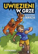 Okładka książki - Uwięzieni w grze. Niewidzialna inwazja