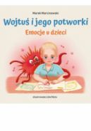 Ok�adka ksi�zki - Wojtu� i jego potworki. Emocje u dzieci