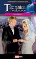 Ok�adka - Tajemnica wodospadu Tom 6. Bez odwrotu