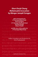 Okadka ksizki - Short Dorj Chang Mahmudr Invocation by Bngar Jampl Zangpo. with commetaries by 8th Karmapa Miky Dorj, Karma Chagm, 15th Karmapa Khakhyab Dorj, Rinchen Dargy, Gnpo Tshepl and life-story of the author by 8th Karmapa Miky Dorj