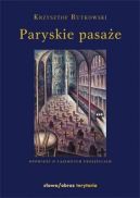 Ok�adka - Paryskie pasa�e Opowie�� o tajemnych przej�ciach
