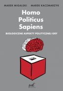 Okadka - Homo Politicus Sapiens. Biologiczne aspekty politycznej gry