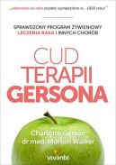 Okładka - Cud Terapii Gersona. Sprawdzony program żywieniowy leczenia raka i innych chorób