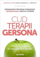 Okadka - Cud Terapii Gersona. Sprawdzony program ywieniowy leczenia raka i innych chorb