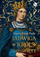 Ok�adka ksi�zki - Jadwiga. Kr�l nie�wi�ty