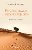 Ok�adka - Psychoterapia i egzystencjalizm. Wybrane eseje o logoterapii