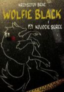 Okadka ksizki - Wolfie Black i kojocie serce