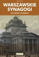 Okadka - Warszawskie synagogi. Na tropie tajemnic