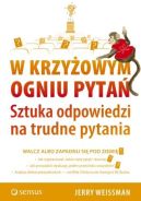 Okładka - W krzyżowym ogniu pytań. Sztuka odpowiedzi na trudne pytania