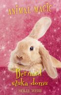 Okadka ksizki - Animal Magic. Bernard szuka domu