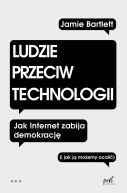 Ok�adka - Ludzie przeciw technologii. Jak internet zabija demokracj� (i jak j� mo�emy ocali�)