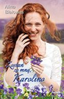 Okadka ksizki - Zosta ze mn, Karolino