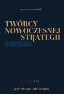Okadka ksizki - Twrcy nowoczesnej strategii. Od staroytnoci do ery cyfrowej