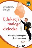 Okadka - Edukacja maego dziecka. Tom 4. Konteksty rozwojowe i wychowawcze