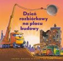 Ok�adka ksi�zki - Dzie� rozbi�rkowy na placu budowy